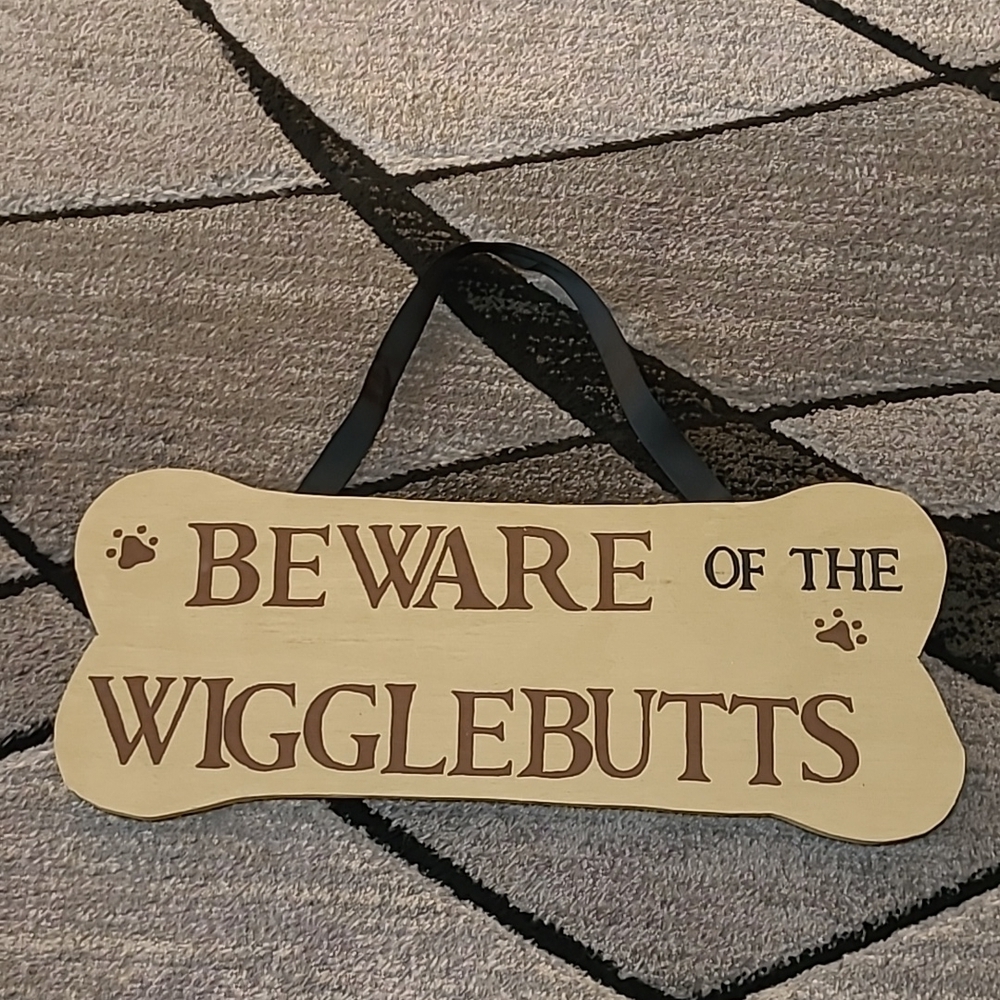 BEWARE OF THE WIGGLEBUTTS Dog Bone Sign
